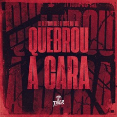 MTG-QUEBROU A CARA ( DJs CLEYTON DK & IGOR DO VAL )