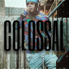 Colossal ft. Tae Sosa