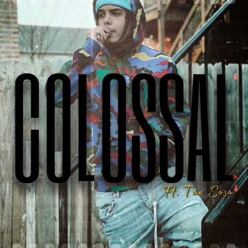Colossal ft. Tae Sosa