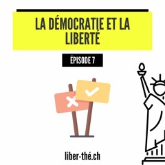 7. La démocratie et la liberté