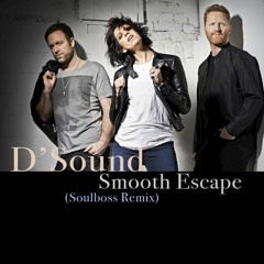 Smooth Escape (Soulboss Remix) - D'Sound