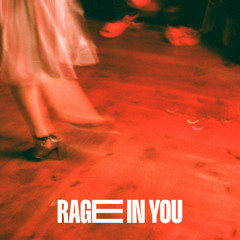 Rage In You