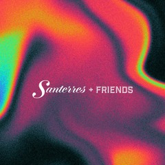 Santerres + Friends: EP 1: Santerres