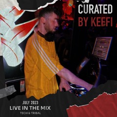 Curated By KEFFI | July 2023 (Tribal, Afro & Tech House)
