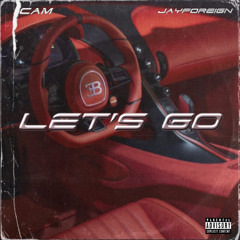 JayForeign - Lets Go (feat. Cmoney)