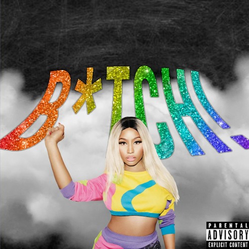 B*TCH! (Remix) (feat. Nicki Minaj)