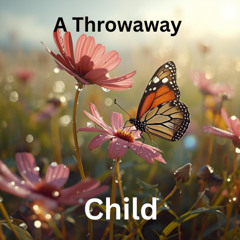 A Throwaway Child