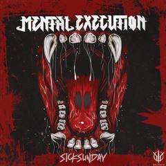 [SickSunday] Sick Events pres. MENTAL EXECUTION