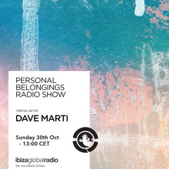 Personal Belongings Radioshow 98 @ Ibiza Global Radio Mixed By Dave Marti