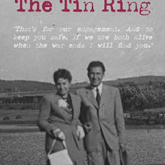 [Free] EBOOK 📗 The Tin Ring: My Memoir of Love and Survival in the Holocaust by  Zde