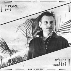 Vykhod Sily Podcast - Tygre Guest Mix