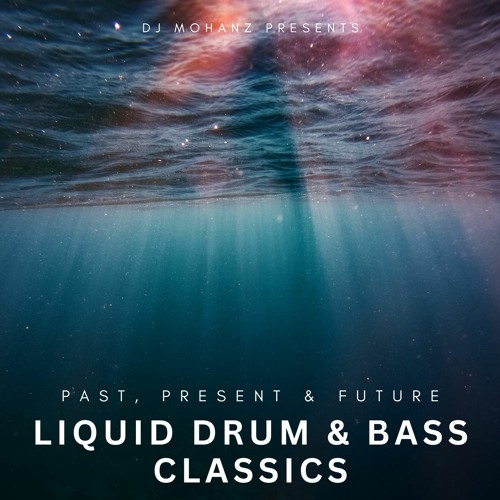 Past, Present & Future Liquid D&B Classics