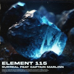 Element 115 SURЯEAL ft. Captain Marlinn