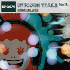 Unicorn Trails (Original Mix) - Remi Blaze