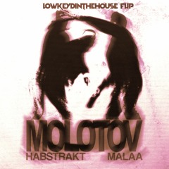 Habstrakt X Malaa - Molotov (LowkeydintheHouse Flip)