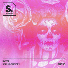 Roxe - String Theory [STEREOHYPE]