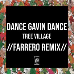 Dance Gavin Dance- Tree Village(FARRERO FLIP)
