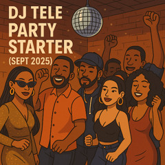 DJ Tele - Party Starter (Sept 2025)
