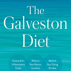 Get EBOOK √ The Galveston Diet: The Doctor-Developed, Patient-Proven Plan to Burn Fat