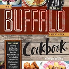 [Download] EBOOK 📕 The Buffalo New York Cookbook: 70 Recipes from The Nickel City by