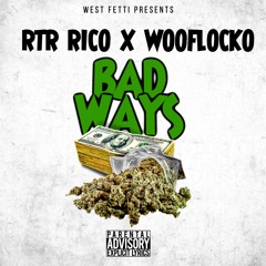 Rtr Rico "BAD WAYS" Ft Woo Flocko