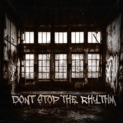 DON'T STOP THE RHYTHM