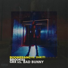 Brooks & GRX Vs. Bad Bunny - Boomerang Vs. Dakiti (Krae Mashup)