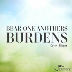 Keith Elliott - Bear One Anothers Burdens