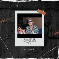 Mashd And Mcwubbed Vol 4