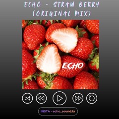 ECHO - Straw Berry (Original Mix)