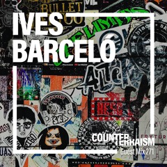 Counterterraism Guest Mix 271: Ives Barceló