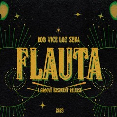 Rob Vice, Loz Seka - Flauta [Groove Bassment]