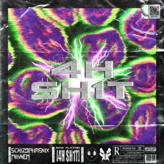 Schizophrenix & Mayhem - 4H 5H!T