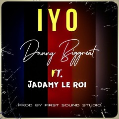IYO - Danny Biggreat x Jadamy le roi