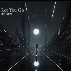 RE.DUX - Let You Go [Free DL]