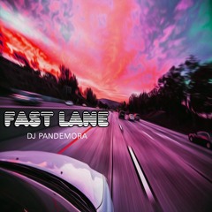 Dj Pandemora - Fast Lane