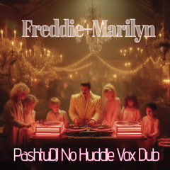 Freddie+Marilyn_(PDJ No Huddle Vocal Dub)