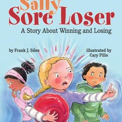 ⚡Ebook✔ Sally Sore Loser: A Story About Winning and Losing