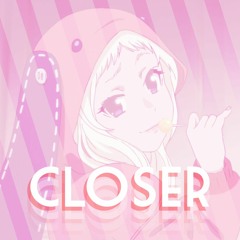 closer (ft. Luxuru)