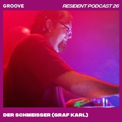 Related tracks: Groove Resident Podcast 26 - Der Schmeisser