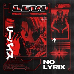 Nolyrix - LEVI (SNK - "fight theme" edit)