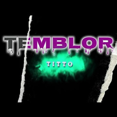 Temblor// TITTO