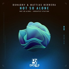 Dunadry & Mattias Herrera - Not So Alone [Droid9]