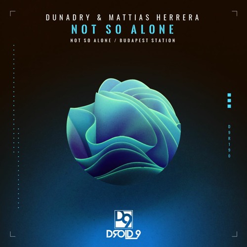 Dunadry & Mattias Herrera - Not So Alone [Droid9]