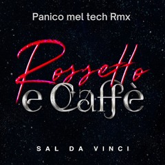 Sal Da Vinci - Rossetto E Caffè (Panico Neomelodic Techno Remix)