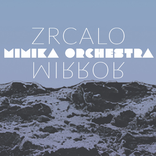 Mimika Orchestra - Zrcalo - Mirror
