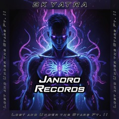BK YATRA - Lost And Under The Stars Pt.II (Jandro Records)