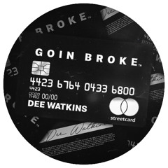 Dee Watkins- Goin Broke (SOS save)