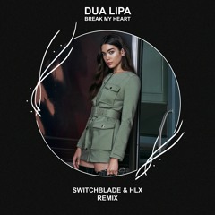 Dua Lipa - Break My Heart (SwitchBlade & HLX Remix) [FREE DOWNLOAD]
