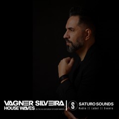 HOUSE WAVES By Vagner Silveira #26 (22-11-2025)